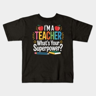 Teacher Appreciation Week What'S Superpower Teacher Kids T-Shirt